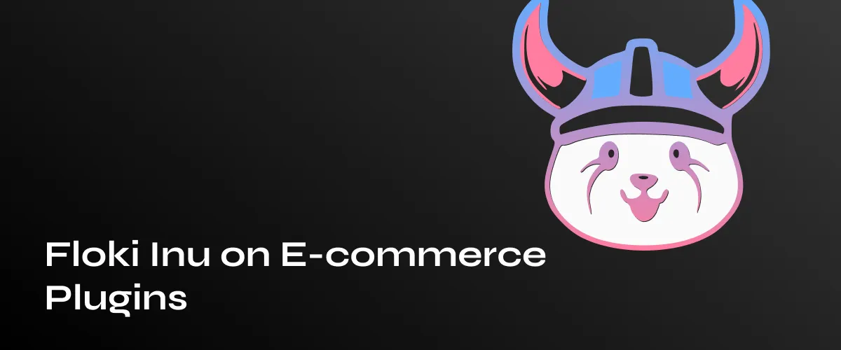 Maximize E-commerce Sales with Floki Inu Plugins