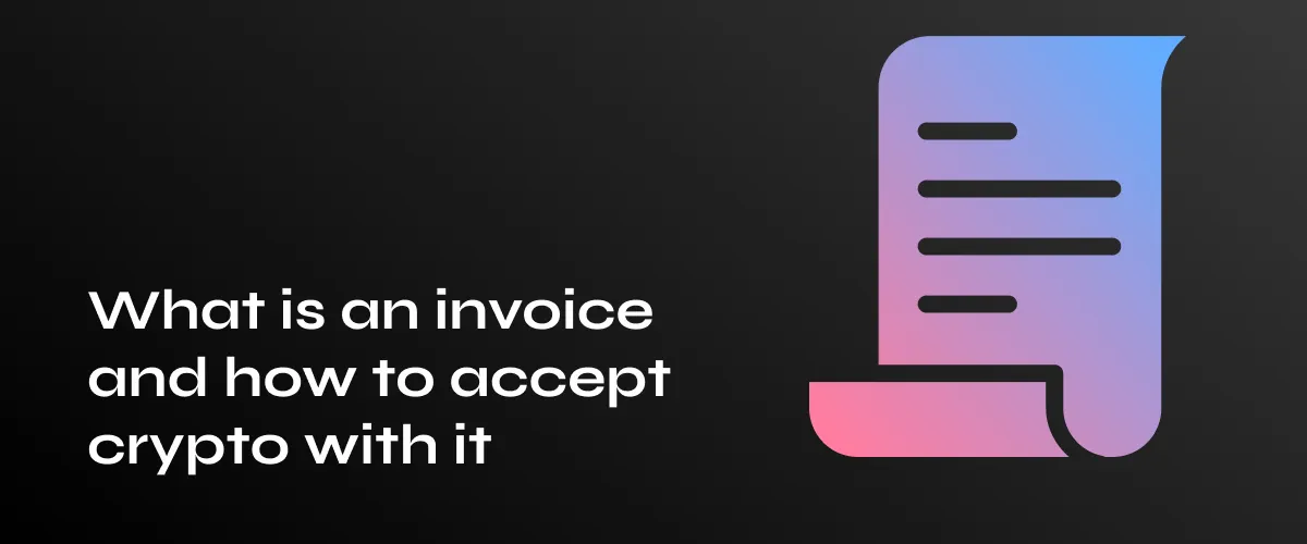 Understanding Invoices: How to Accept Cryptocurrency Payments