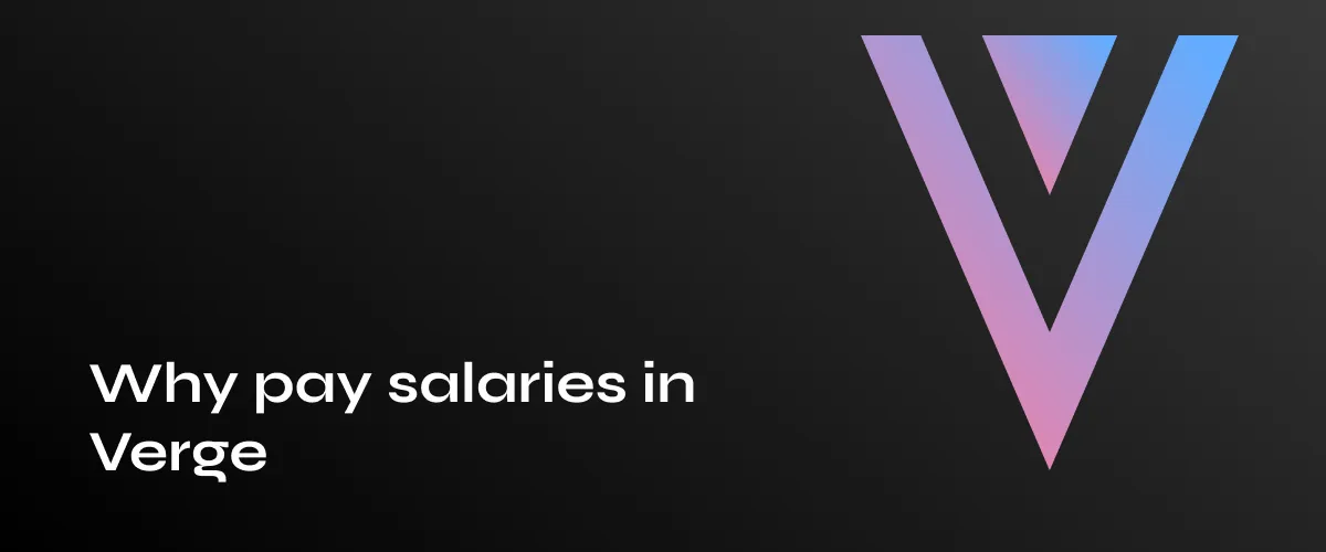 The Benefits of Paying Salaries in Verge Cryptocurrency