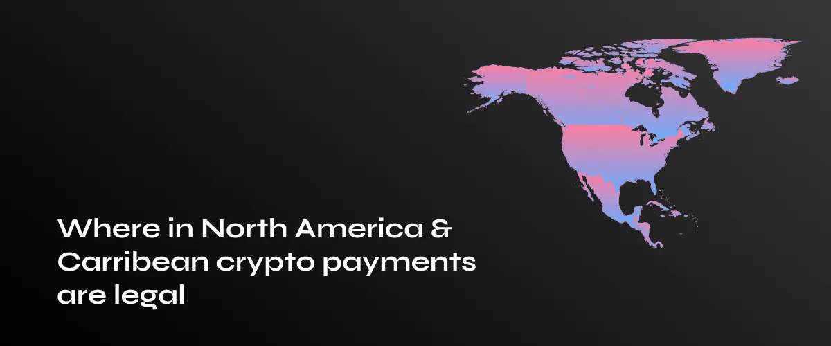 Legal Status of Crypto Payments in North America and the Caribbean