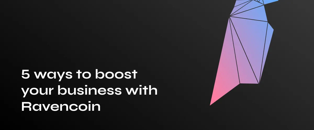Top 5 Strategies to Enhance Your Business Using Ravencoin ($RVN)