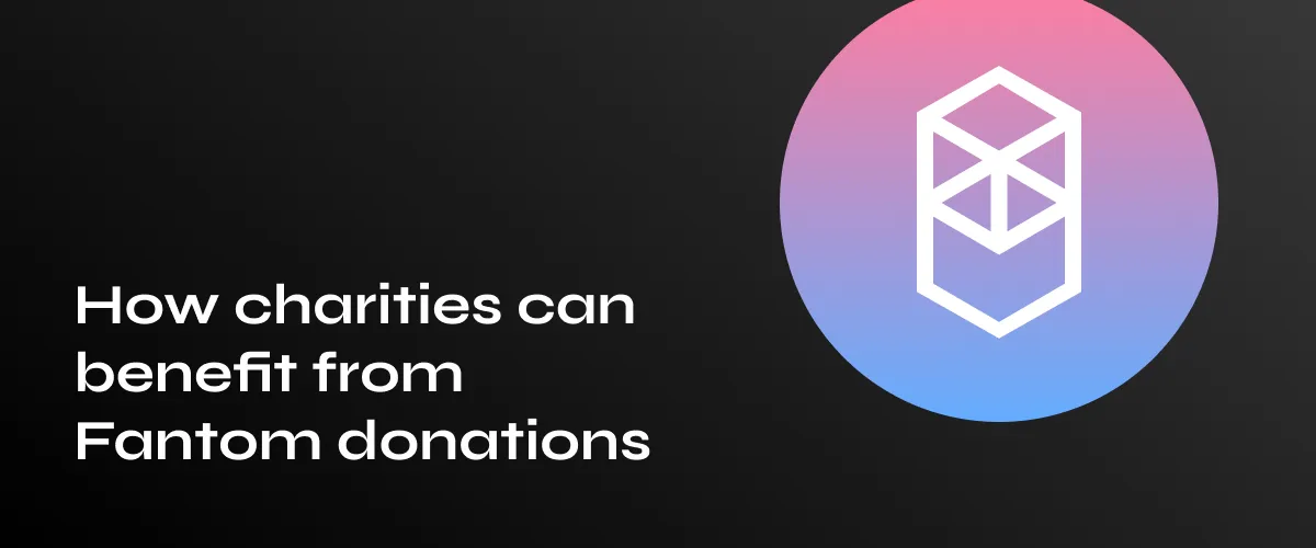 Maximizing Charity Benefits from Fantom Donations