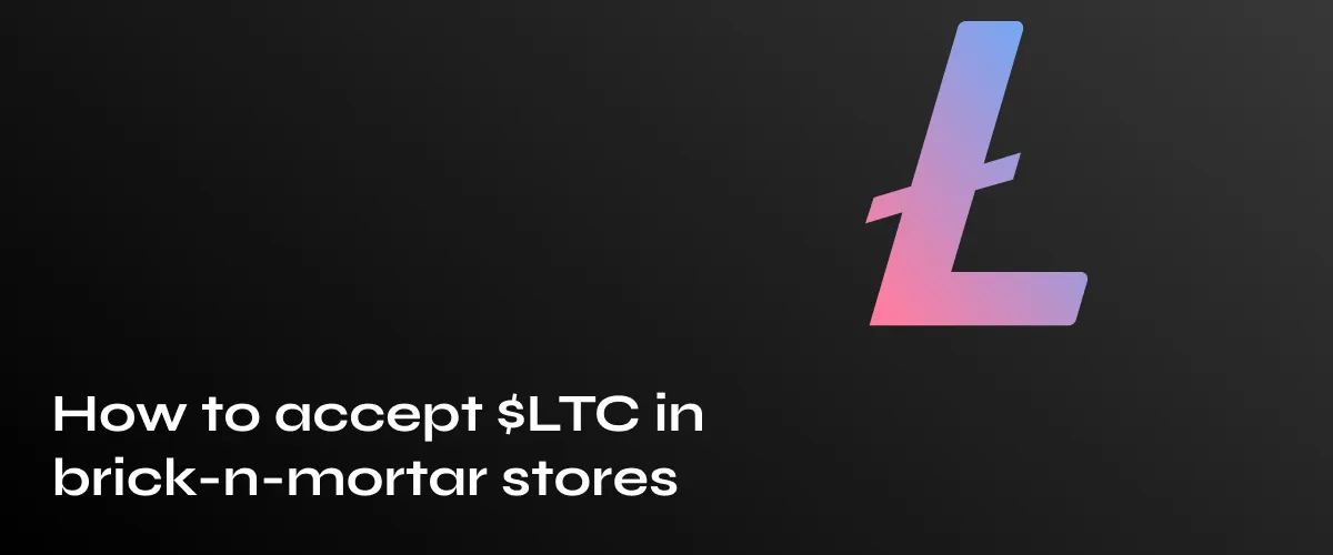 A Complete Guide to Accepting Litecoin at Physical Stores