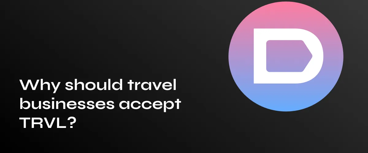 Top Reasons Travel Businesses Must Embrace DTravel ($TRVL)