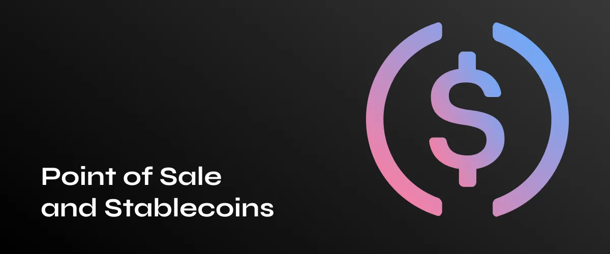 Leveraging Stablecoins in Point of Sale Systems