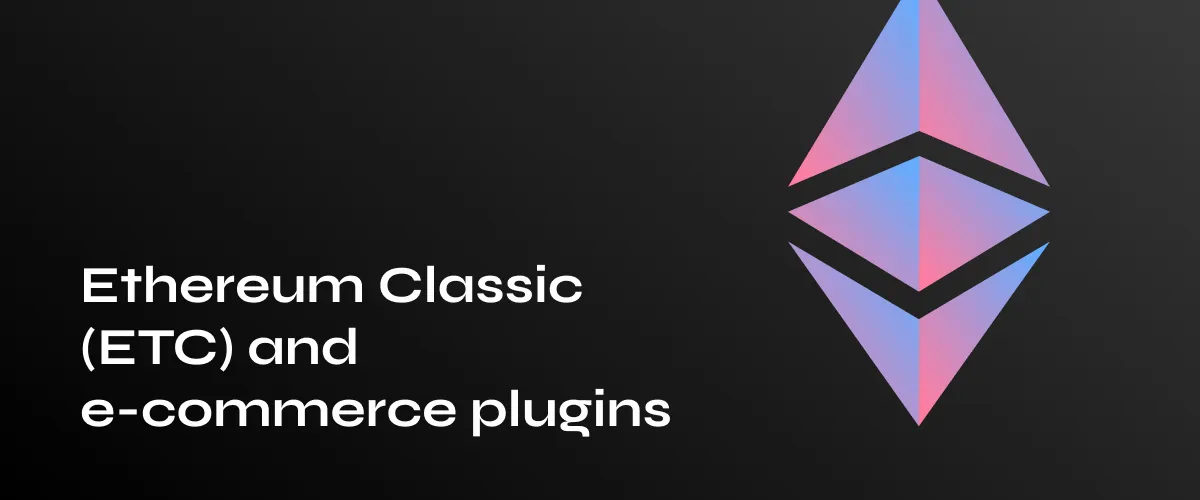 Integrating Ethereum Classic (ETC) with E-commerce Plugins for Enhanced Online Shopping via GOPayments