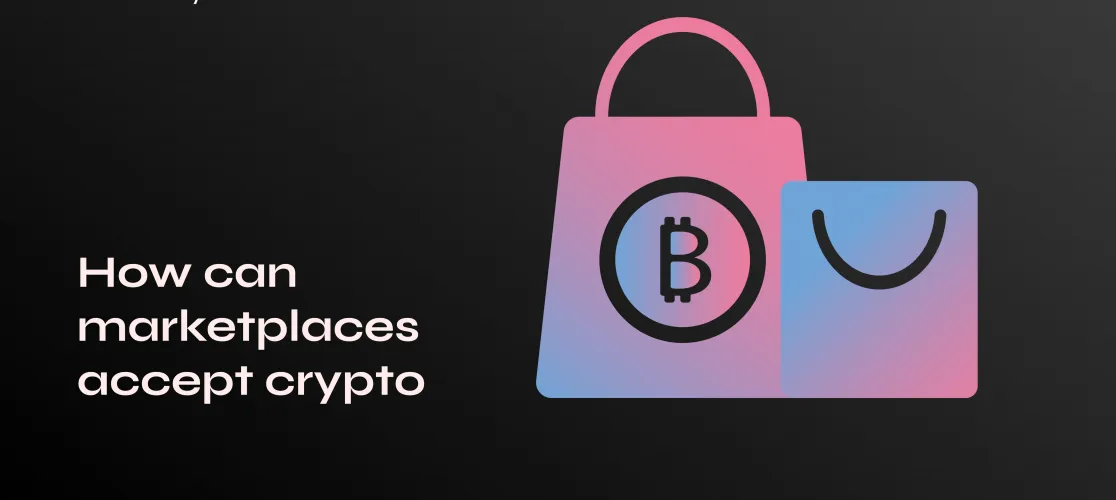 Accepting Cryptocurrency: A Guide for Marketplaces in 2025