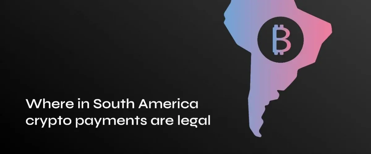 Legal Cryptocurrencies: Countries in South America Accepting Crypto Payments